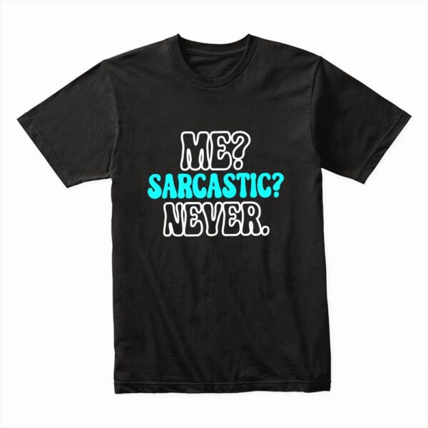 Bella Canvas 3001c Cotton T shirt Black 00090 Me Sarcastic Never