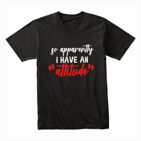 Bella Canvas 3001c Cotton T shirt Black 00014 Apparently I Have An Attitude