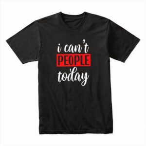 Bella Canvas 3001c Cotton T shirt Black 00045 I Cant People Today