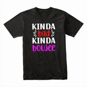 Bella Canvas 3001c Cotton T shirt Black 00048 Kinda Bad Kinda Boujee