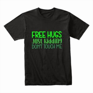 Bella Canvas 3001c Cotton T shirt Black 00067 Free Hugs Just Kidding Don't Touch Me