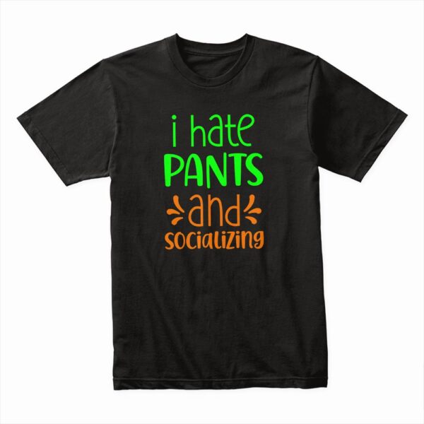 Bella Canvas 3001c Cotton T shirt Black 00078 I Hate Pants And Socializing