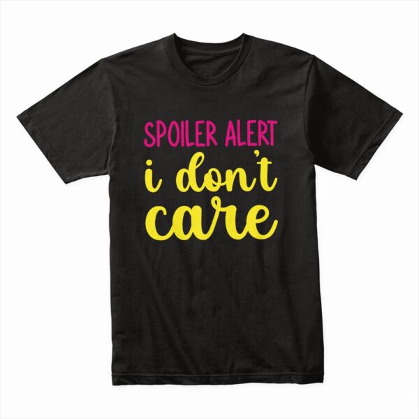 Bella Canvas 3001c Cotton T shirt Black 00079 Spoiler Alert I Dont Care