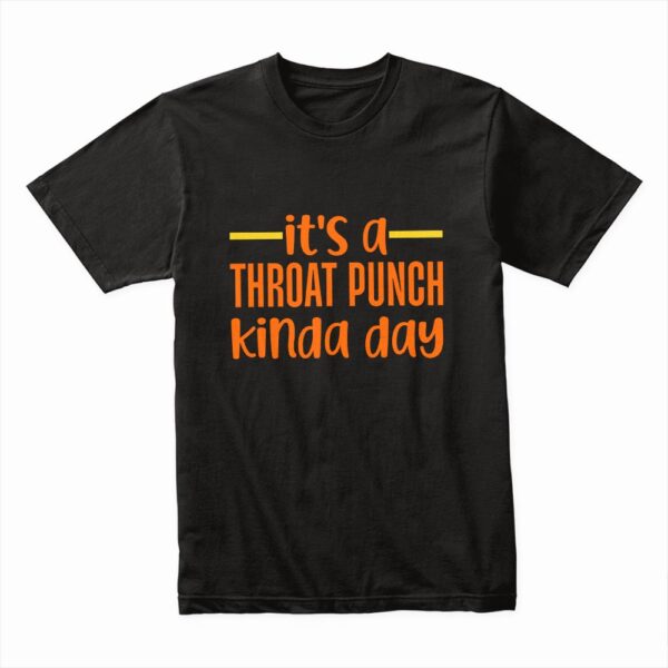 Bella Canvas 3001c Cotton T shirt Black 00085 It's A ThroatPunch Kinda Day