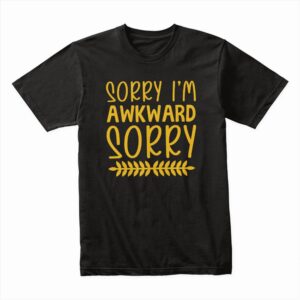 Bella Canvas 3001c Cotton T shirt Black 00093 Sorry I'm Awkward Sorry