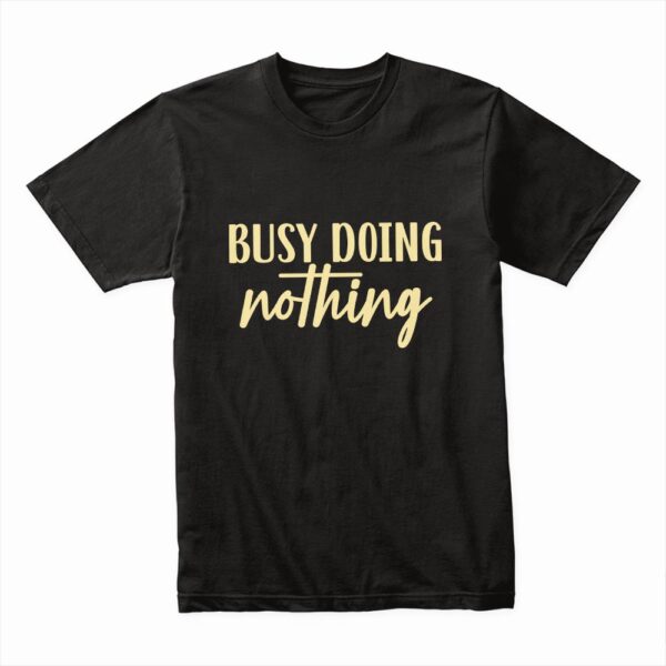 Bella Canvas 3001c Cotton T shirt Black 00098 Busy Doing Nothing