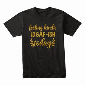 Bella Canvas 3001c Cotton T shirt Black 00102 Feeling Kinda Idgafish Today