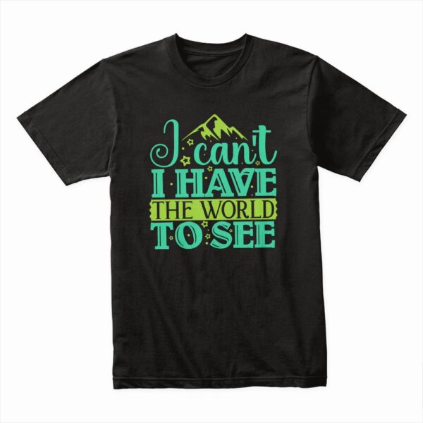 Bella Canvas 3001c Cotton T shirt Black 00126 I Cant I Have The World To See