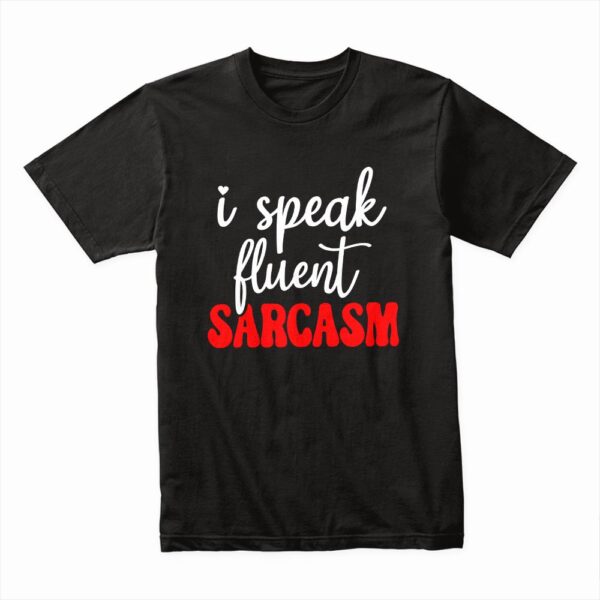 Bella Canvas 3001c Cotton T shirt Black 00140 I Speak Fluent Sarcasm