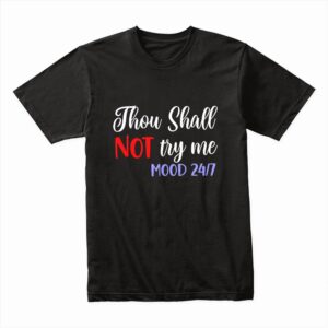 Bella Canvas 3001c Cotton T shirt Black 00152 Thou Shalt Not Try Me Mood 24 7