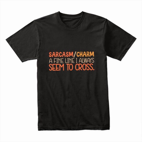 Bella Canvas 3001c Cotton T shirt Black 00153 Sarcasm Charm A Fine Line I Often Cross