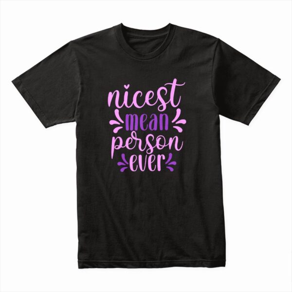 Bella Canvas 3001c Cotton T shirt Black 00166 Nicest Mean Person Ever