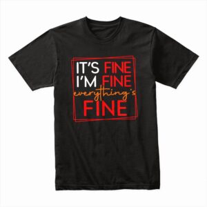 Bella Canvas 3001c Cotton T shirt Black 00181 Its Fine Im Fine Everything Is Fine