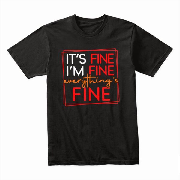 Bella Canvas 3001c Cotton T shirt Black 00181 Its Fine Im Fine Everything Is Fine