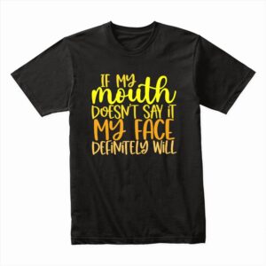 Bella Canvas 3001c Cotton T shirt Black 00184 If My Mouth Doesnt Say It My Face Will