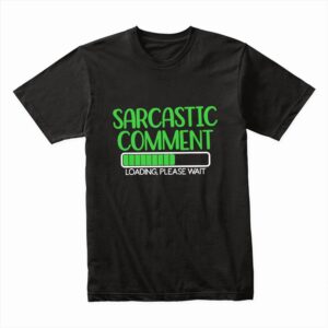 Bella Canvas 3001c Cotton T shirt Black 00197 Sarcastic Comment Loading Please Wait