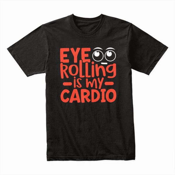 Bella Canvas 3001c Cotton T shirt Black 00200 Eye Rolling Is My Cardio