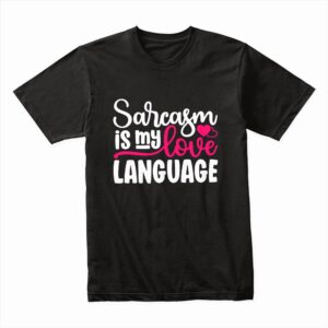 Bella Canvas 3001c Cotton T shirt Black 00209 Sarcasm Is My Love Language