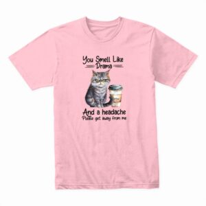 Bella Canvas 3001c Cotton T shirt Pink 00338 You Smell Like Drama And A Headache Get Away From Me