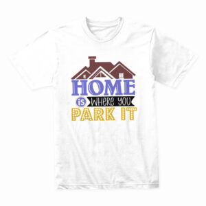 Bella Canvas 3001c Cotton T shirt White 00118 Home Is Where You Park It